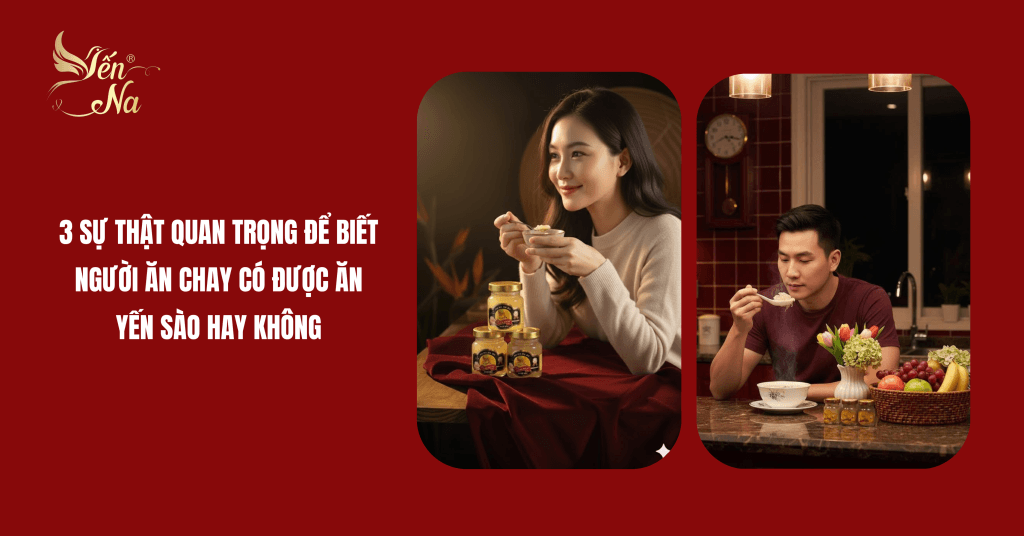 ĂN CHAY CÓ ĐƯỢC ĂN YẾN SÀO HAY KHÔNG