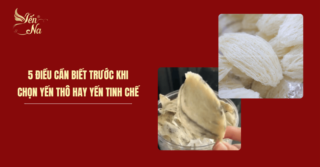 yến thô và yến tinh chế