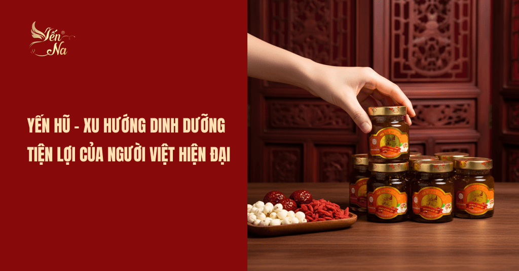 yến hũ có tốt không