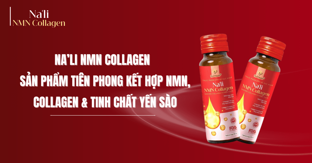 Na’li NMN Collagen – được xem là lựa chọn tối ưu cho phụ nữ sau 25 tuổi.