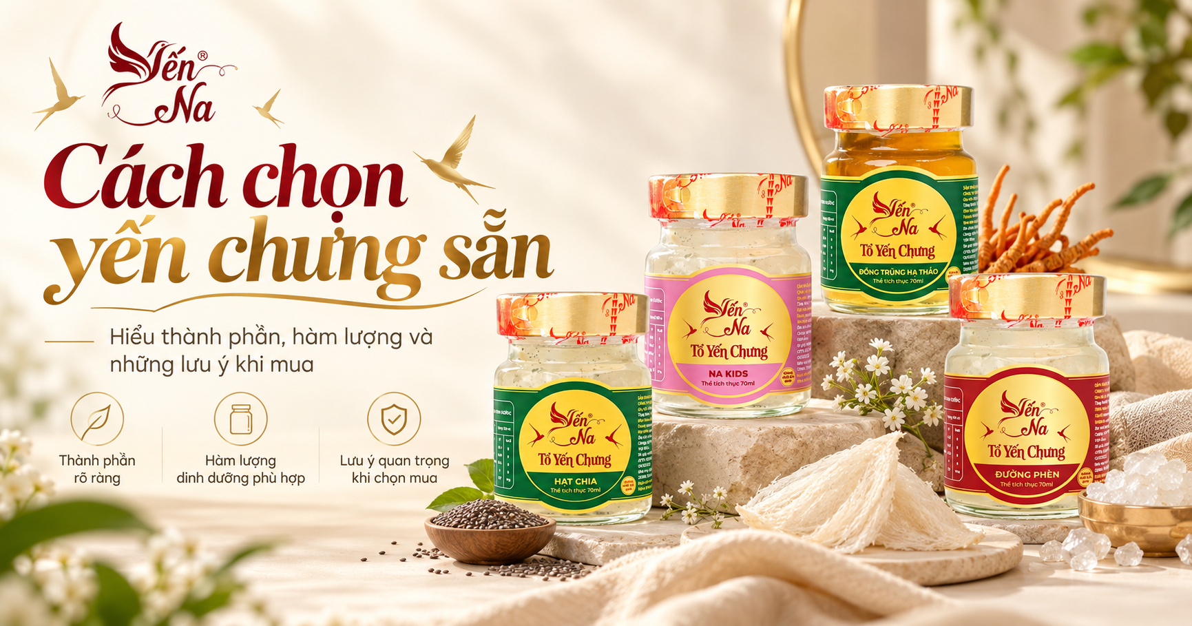 Cách chọn yến chưng sẵn qua 7 tiêu chí kiểm tra nhãn, hàm lượng và bao bì Yến Na